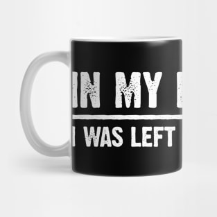 In My Defense I Was Left Unsupervised Funny Sarcasm Sarcastic Shirt , Womens Shirt , Funny Humorous T-Shirt | Sarcastic Gifts Mug